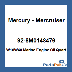 Quicksilver 92-8M0148476; W10W40 Marine Engine Oil Quart Replaces Mercury / Mercruiser