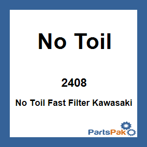 No Toil 2408; No Toil Fast Filter Fits Kawasaki