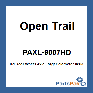 Open Trail PAXL-9007HD; Hd Rear Wheel Axle
