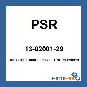 PSR 13-02001-29; Billet Cam Chain Tensioner