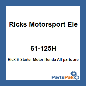 Ricks Motorsport Electrics 61-125H; New Hot Shot Series Fits Honda Starter Motor