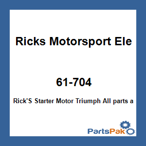 Ricks Motorsport Electrics 61-704; Rick'S Starter Motor Triumph