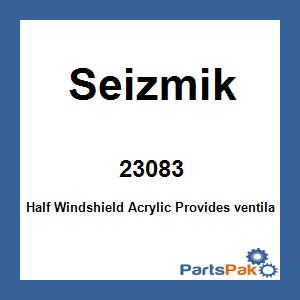 Seizmik 23083; Half Windshield Acrylic