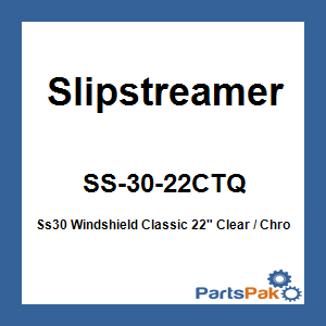 Slipstreamer SS-30-22CTQ; Ss30 Windshield Classic 22-inch Clear / Chrome
