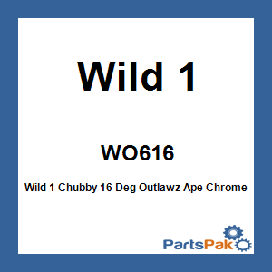 Wild 1 WO616; Wild 1 Chubby 16 Deg Outlawz Ape Chrome