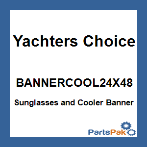 Yachters Choice BANNERCOOL24X48; Sunglasses and Cooler Banner