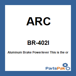 ARC BR-402I; Aluminum Brake Powerlever