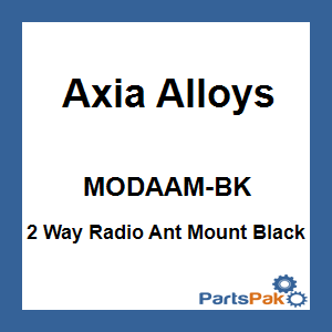 Axia Alloys MODAAM-BK; 2 Way Radio Ant Mount Black