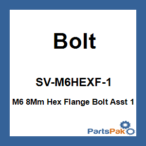 Bolt SV-M6HEXF-1; M6 8Mm Hex Flange Bolt Asst 1