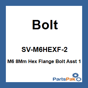 Bolt SV-M6HEXF-2; M6 8Mm Hex Flange Bolt Asst 1