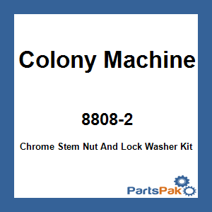 Colony Machine 8808-2; Chrome Stem Nut And Lock Washer Kit