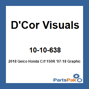 D'Cor Visuals 10-10-638; 2018 Geico Fits Honda Crf 150R '07-18 Graphic / Trim Kit