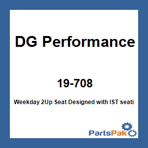 DG Performance 19-708; Weekday 2Up Seat