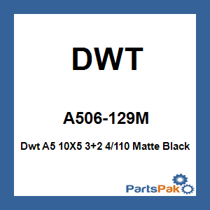 DWT A506-129M; Dwt A5 10X5 3+2 4/110 Matte Black