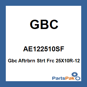 GBC AE122510SF; Gbc Aftrbrn Strt Frc 25X10R-12
