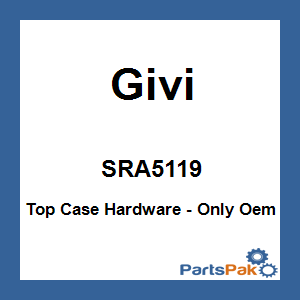 Givi SRA5119; Top Case Hardware - Only Oem