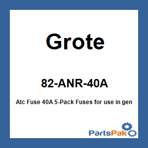 Grote 82-ANR-40A; Atc Fuse 40A 5-Pack