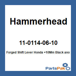 Hammerhead 11-0114-06-10; Forged Shift Lever Fits Honda +10Mm