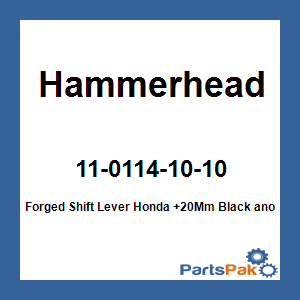Hammerhead 11-0114-10-10; Forged Shift Lever Fits Honda +20Mm