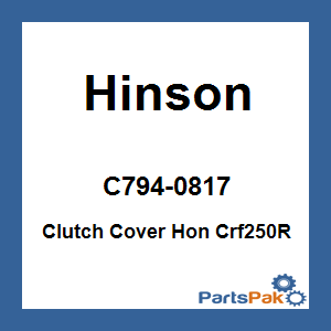 Hinson C794-0817; Clutch Cover Fits Honda Crf250R