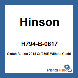 Hinson H794-B-0817; Clutch Basket 2018 Crf250R Without Cushions