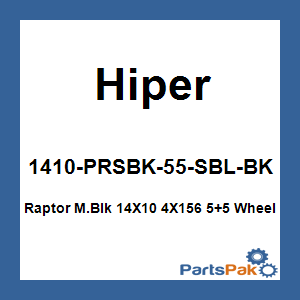 Hiper 1410-PRSBK-55-SBL-BK; Raptor M.Blk 14X10 4X156 5+5 Wheel