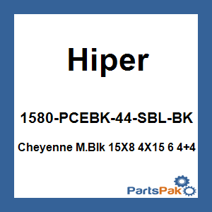 Hiper 1580-PCEBK-44-SBL-BK; Cheyenne M.Blk 15X8 4X15 6 4+4