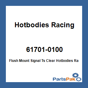 Hotbodies Racing 61701-0100; Flush Mount Signal Ts Clear
