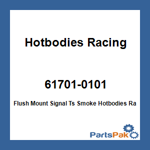 Hotbodies Racing 61701-0101; Flush Mount Signal Ts Smoke