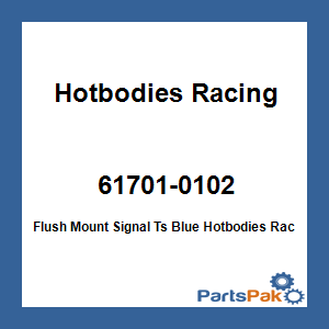 Hotbodies Racing 61701-0102; Flush Mount Signal Ts Blue
