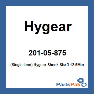 Hygear 201-05-875; (Single Item) Hygear Shock Shaft 12.5Mm X 8.75-inch