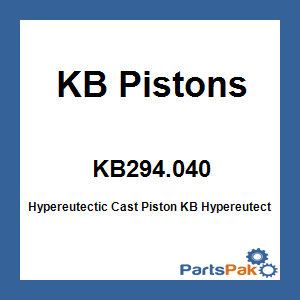 KB Pistons KB294.040; Hypereutectic Cast Piston