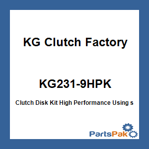 KG Clutch Factory KG231-9HPK; Clutch Disk Kit High Performance