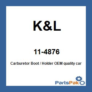 K&L 11-4876; Carburetor Boot / Holder