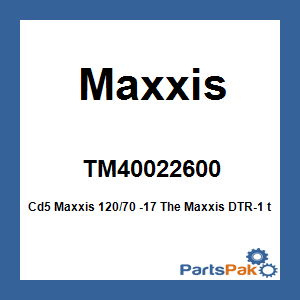 Maxxis TM40022600; Tire Dtr-1 Cd5 F/R 120/70 -17 58V Bias Tt