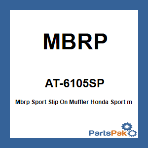 MBRP AT-6105SP; Mbrp Sport Slip On Muffler Fits Honda