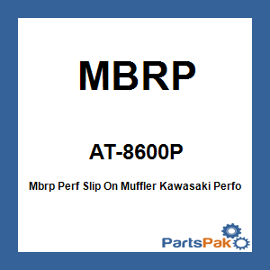 MBRP AT-8600P; Mbrp Perf Slip On Muffler Fits Kawasaki