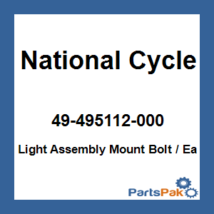 National Cycle 49-495112-000; Light Assembly Mount Bolt / Ea