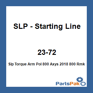 SLP - Starting Line Products 23-72; Slp Torque Arm Pol 800 Axys 2018 800 Rmk And Sks