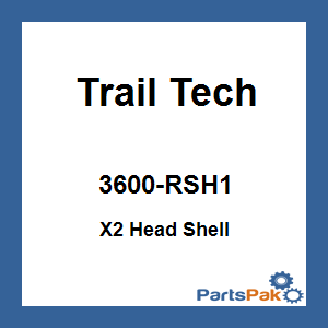 Trail Tech 3600-RSH1; X2 Head Shell