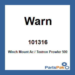 Warn 101316; Winch Mount Ac / Textron Prowler 500