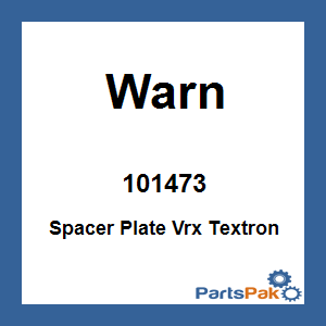 Warn 101473; Spacer Plate Vrx Textron