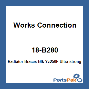 Works Connection 18-B280; Radiator Braces Blk Yz250F