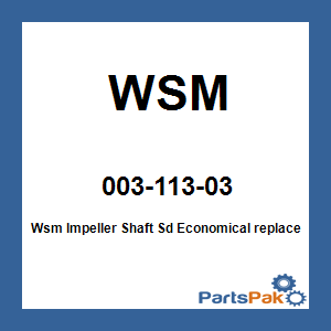 WSM 003-113-03; Wsm Impeller Shaft Sd