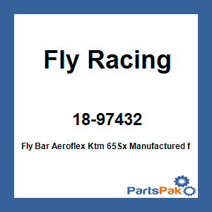 Fly Racing 18-97432; Fly Bar Aeroflex Fits KTM 65Sx