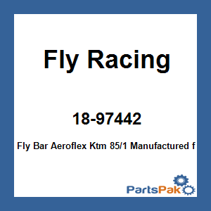 Fly Racing 18-97442; Fly Bar Aeroflex Fits KTM 85/1
