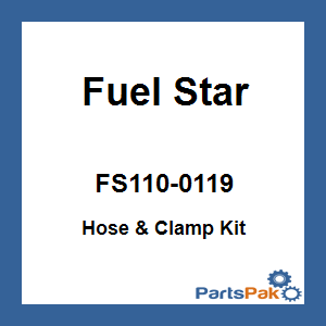 Fuel Star FS110-0119; Hose & Clamp Kit