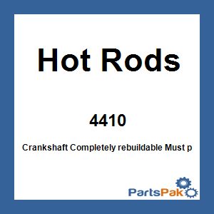 Hot Rods 4410; Crankshaft