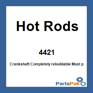 Hot Rods 4421; Crankshaft