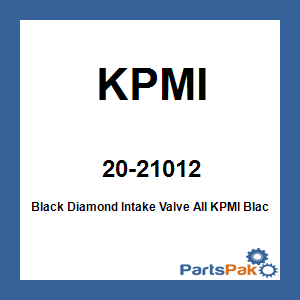 KPMI 20-21012; Black Diamond Intake Valve